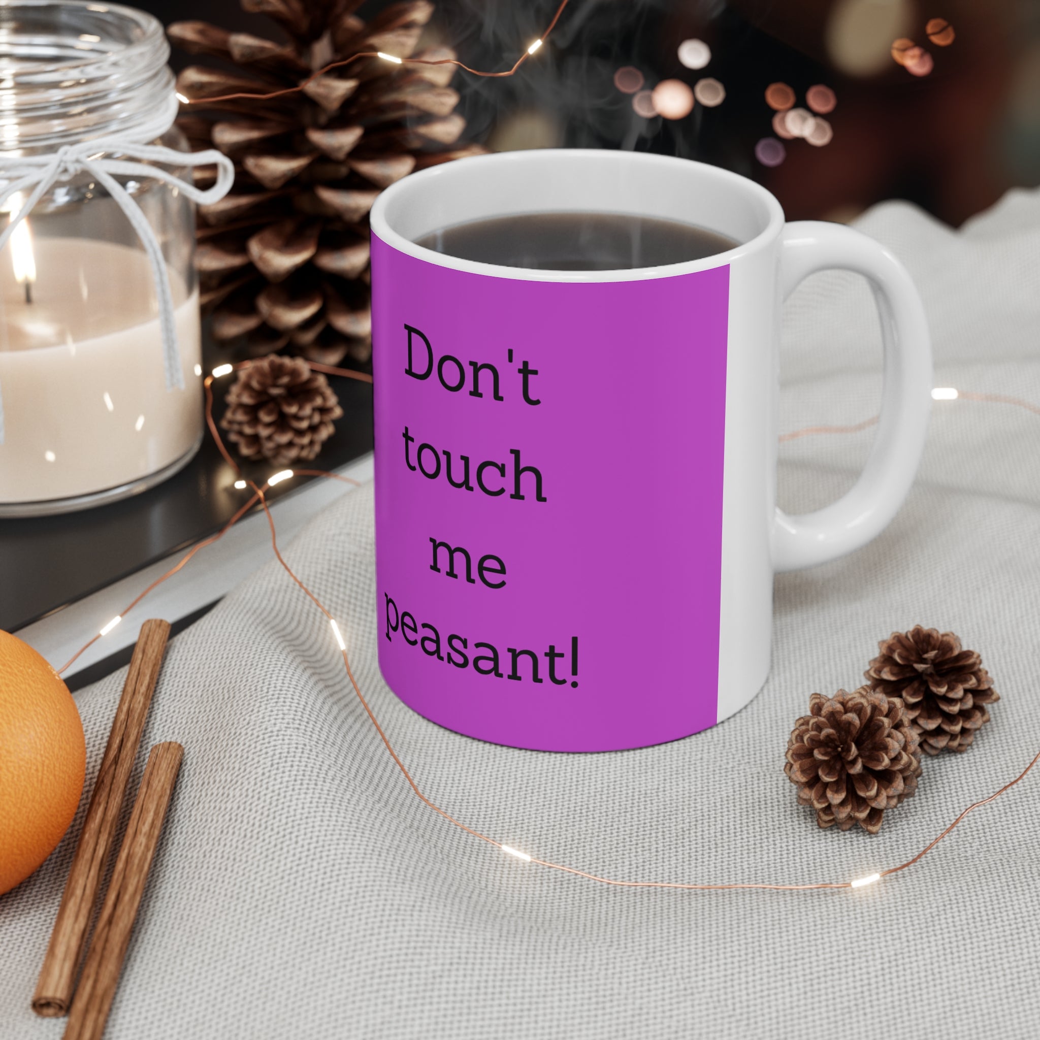 Humorous 11oz Mug - "Don't Touch Me Peasant!" - Funny Gift for Friends, Coffee Lover, Sarcastic Gift, Home Office Decor, Quirky Cup